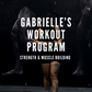 GABRIELLE’S WORKOUT PROGRAM